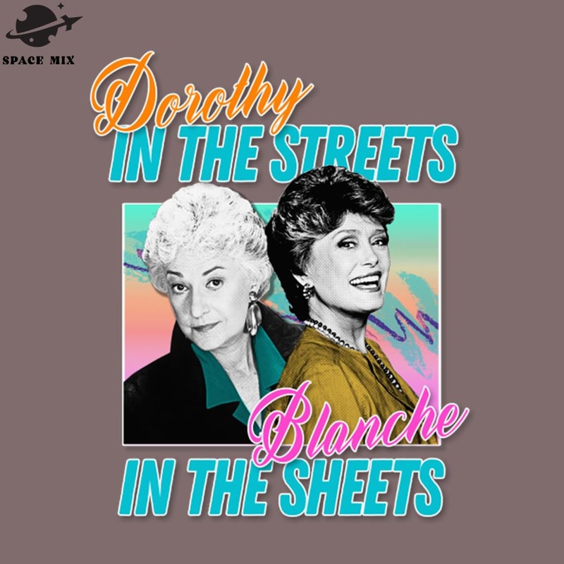 SM2212233055-Dorothy In The Streets Blanche In The Sheets raphic Design 80s Style Hipster Statement PNG Design.jpg
