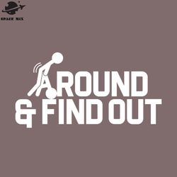 fuck around and find out funny adult stick man png design