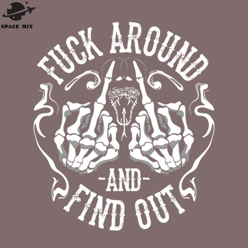 SM2212234082-Fuck Around and Find Out Middle Finger Snake Head with Smoke PNG Design.jpg