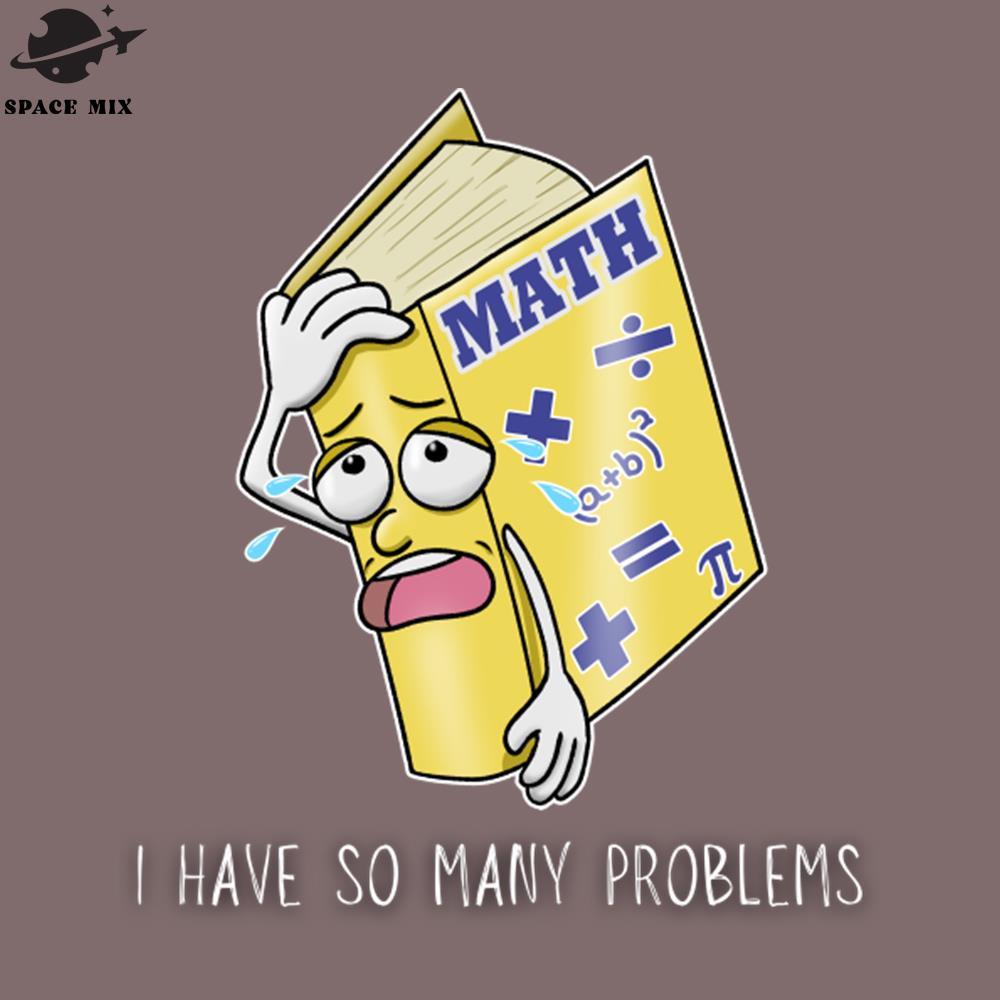 SM2212235101-I Have So Many roblems Math eek Funny PNG Design.jpg
