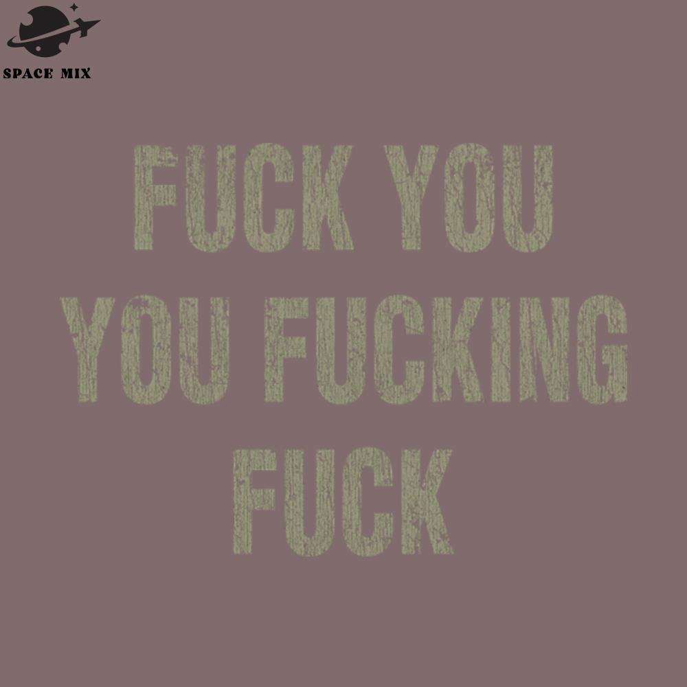 SM2212234106-Fuck You You Fucking Fuck 2011 PNG Design.jpg