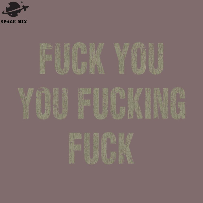 SM2212234106-Fuck You You Fucking Fuck 2011 PNG Design.jpg