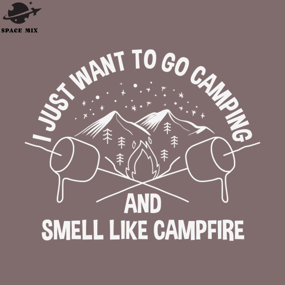 SM2212235129-I Just Want To o Camping And Smell Like Campfire PNG Design.jpg