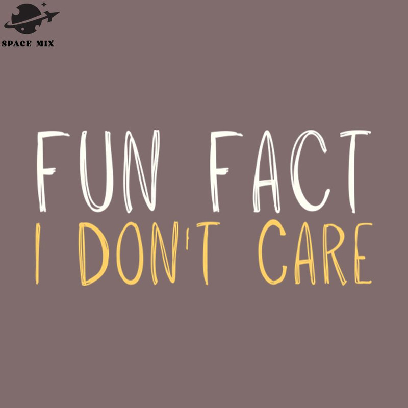 SM2212234130-Fun Fact I Dont Care Funny Handwriting Saying ift PNG Design.jpg