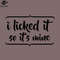 SM2212235143-I Licked It So Its Mine PNG Design.jpg