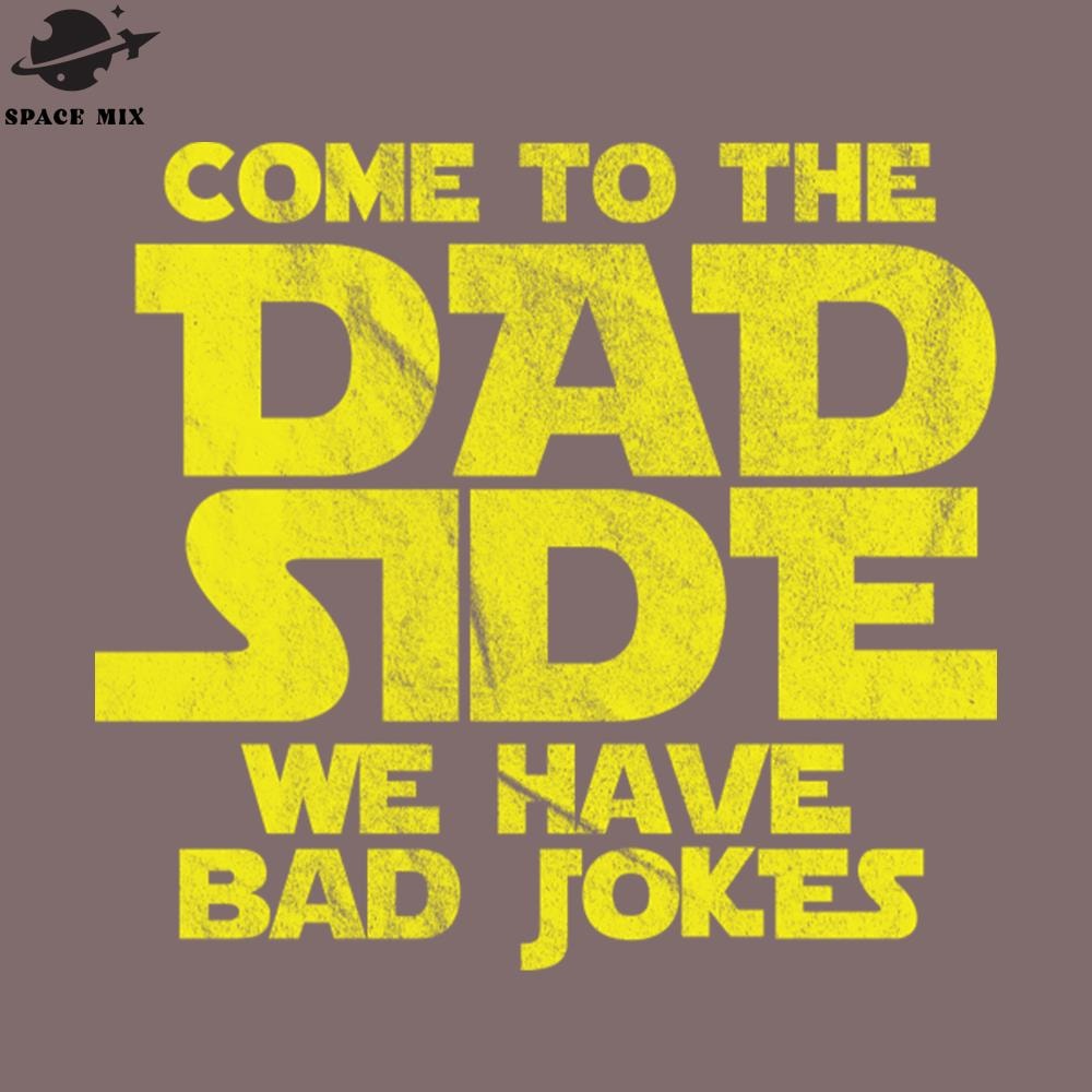 SM2212234168-Funny Come To The Dad Side We Have Bad Jokes PNG Design.jpg