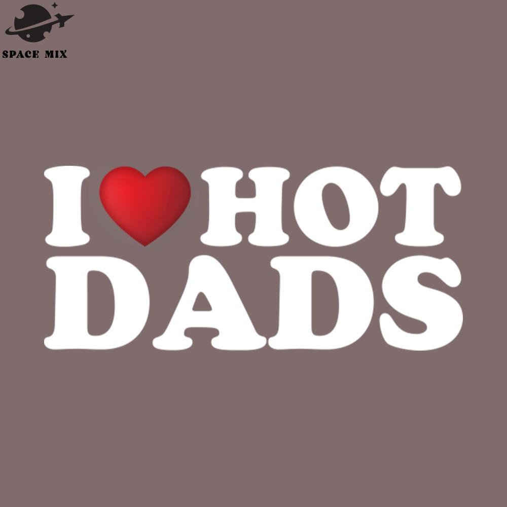 SM2212235171-I Love Hot Dads PNG Design.jpg
