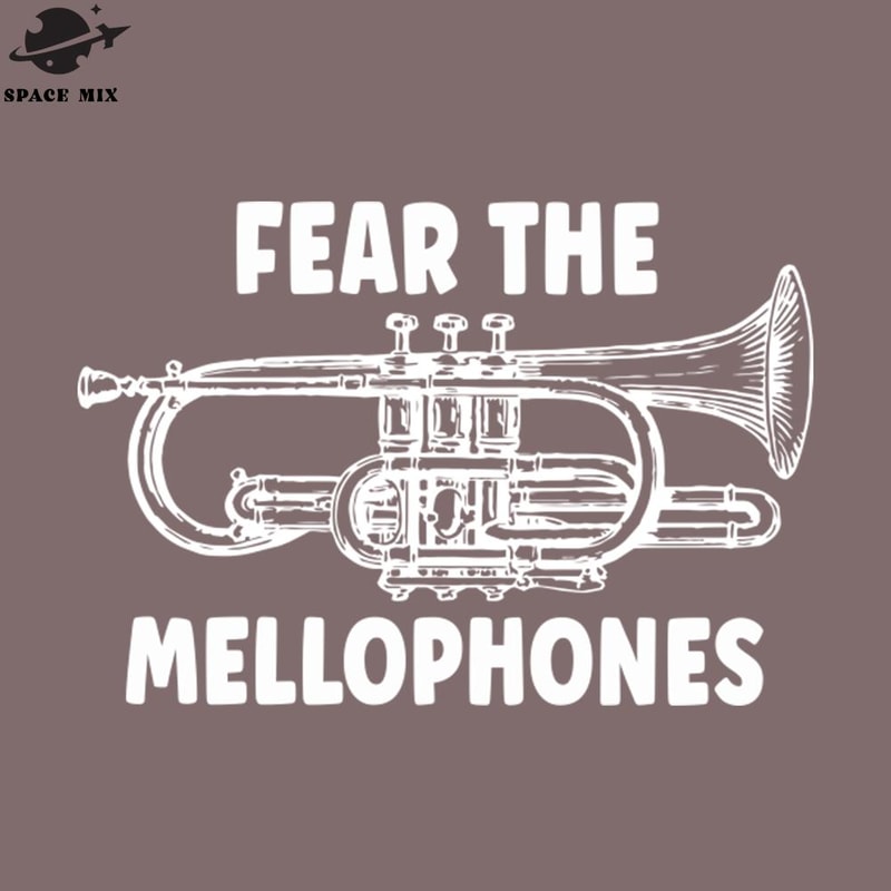 SM2212234181-Funny Fear The Mellophones Mellophone layer Marching Band Jazz Band Mellophone Music ifts PNG Design.jpg