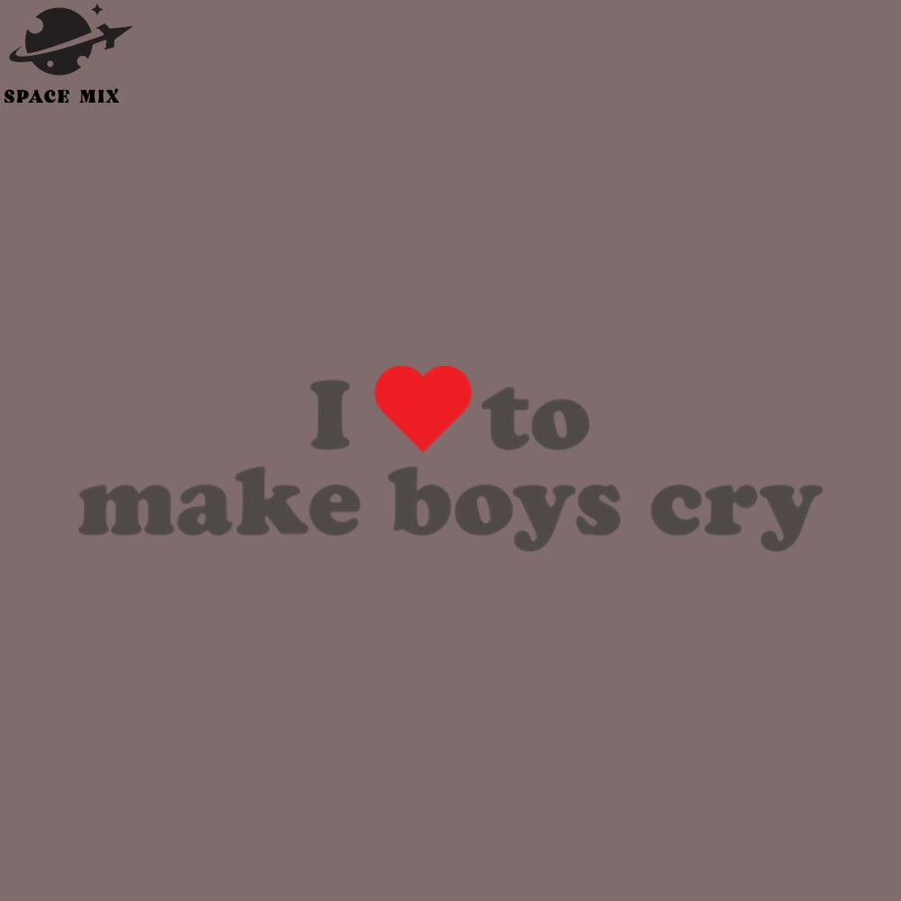 SM2212235196-I love to make boys cry funny PNG Design.jpg