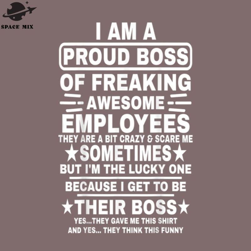 SM2212234196-Funny I Am A roud Boss Of Freaking Awesome Employees Boss PNG Design.jpg