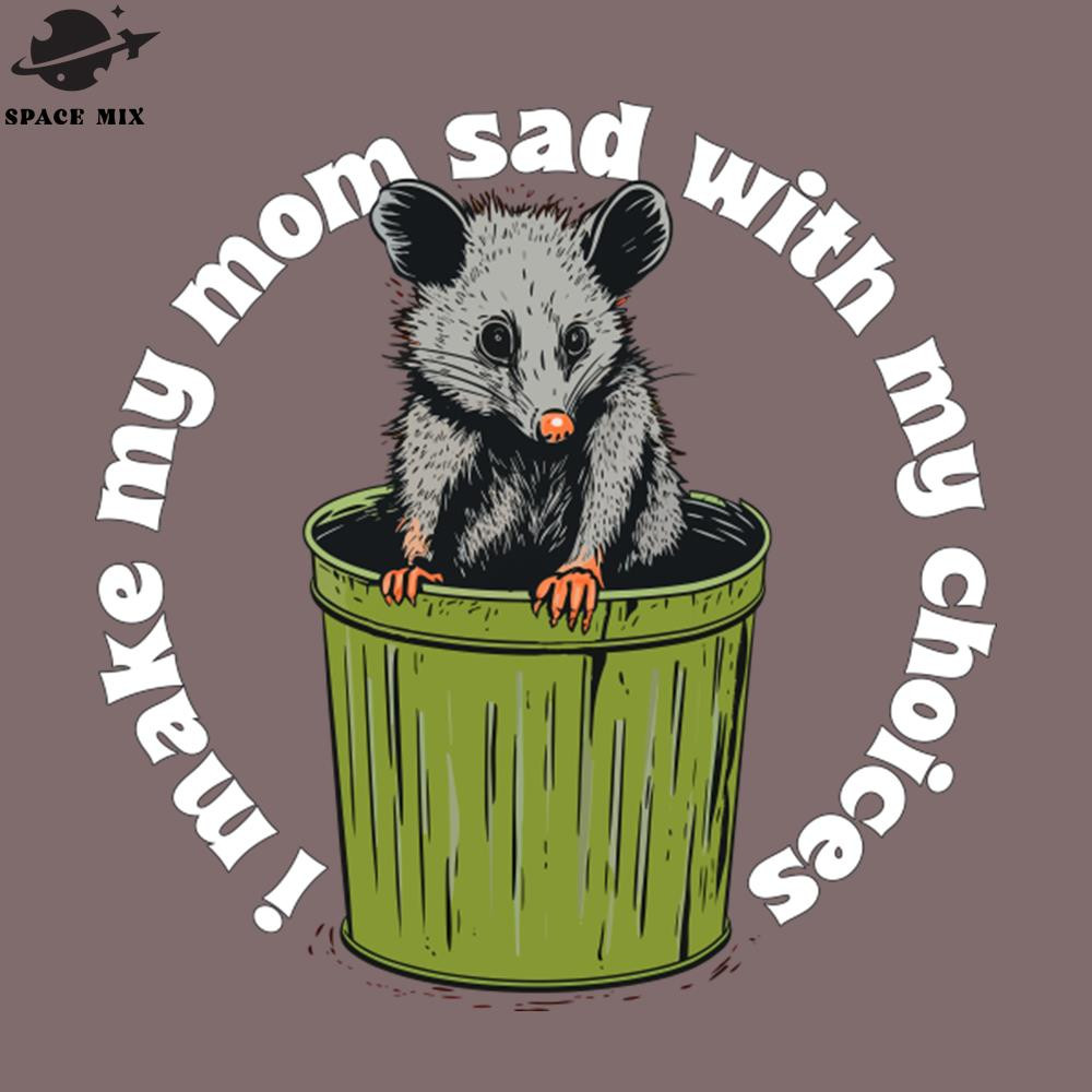 SM2212235200-i make my mom sad with my choices  PNG Design.jpg