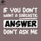 SM2212234226-Funny Quotes if you dont want a sarcastic answer PNG Design.jpg