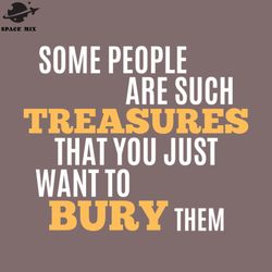funny sarcastic quote saying eople are treasures png design