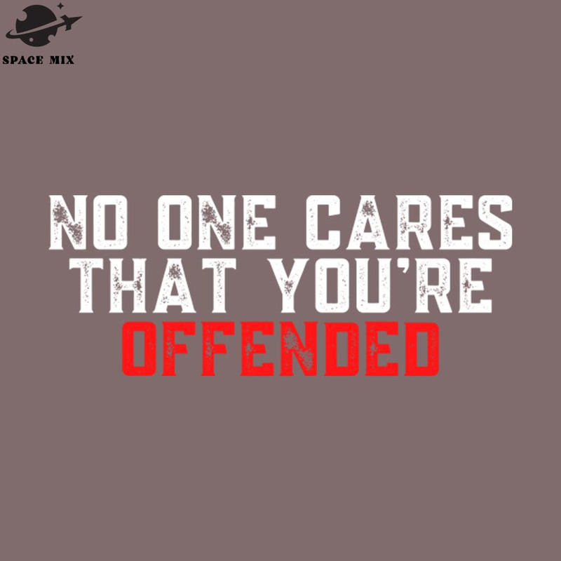 SM2212234268-Funny Saying Sarcasm o One Cares That Youre Offended PNG Design.jpg
