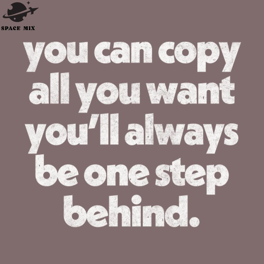 SM2212232294-Copy All You Want Originality AntiHaters PNG Design.jpg