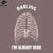 SM2212234298-Funny Skeleton Im Already Dead PNG Design.jpg