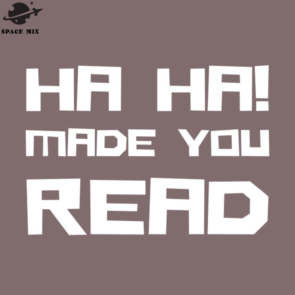 SM2212234304-Funny Teacher Ha Ha Made You Read PNG Design.jpg