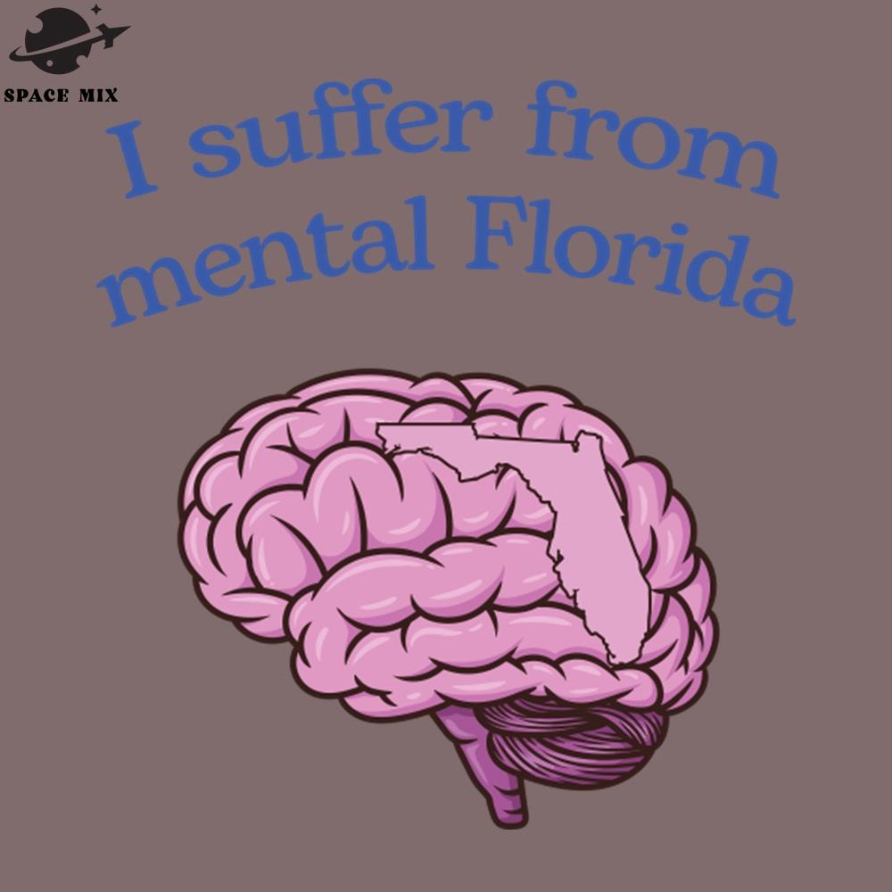 SM2212235313-I Suffer From Mental Florida Funny Quote PNG Design.jpg