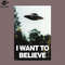 SM2212235354-I Want To Believe PNG Design.jpg