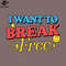 SM2212235355-I Want To Break Free PNG Design.jpg