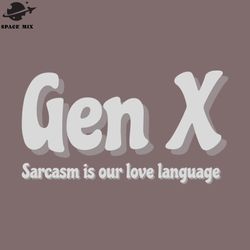 en x sarcasm is our love language png design