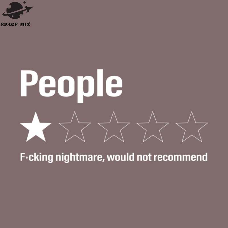 SM2212233433-eople Fucking ightmare Would ot Recommend Funny Sarcastic PNG Design.jpg