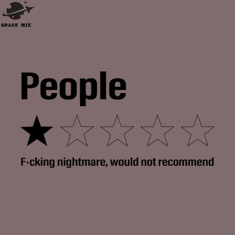 SM2212233435-eople One Star Fucking ightmare Would ot Recommend Funny Sarcastic Quote PNG Design.jpg
