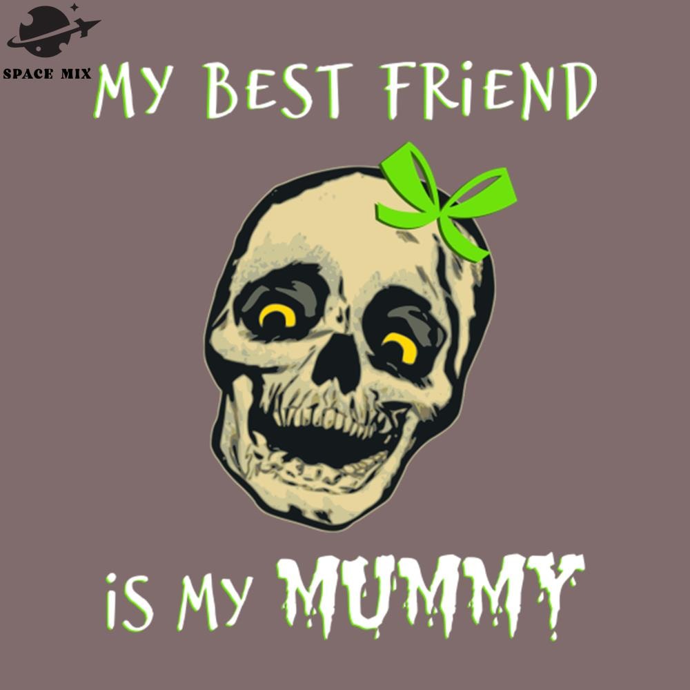 SM2212232443-Cute Kids Halloween My Best Friend Is My Mummy Skeleton Skull PNG Design.jpg