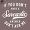 SM2212235505-If you dont want a sarcastic answer dont ask me PNG Design.jpg
