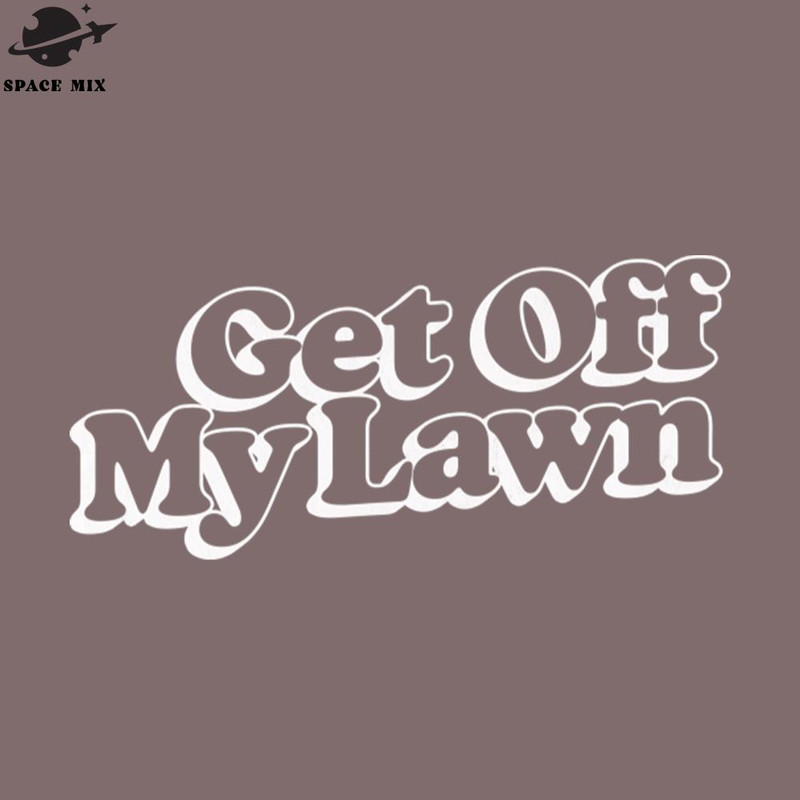 SM2212233540-et Off My Lawn Retro Typography  PNG Design.jpg
