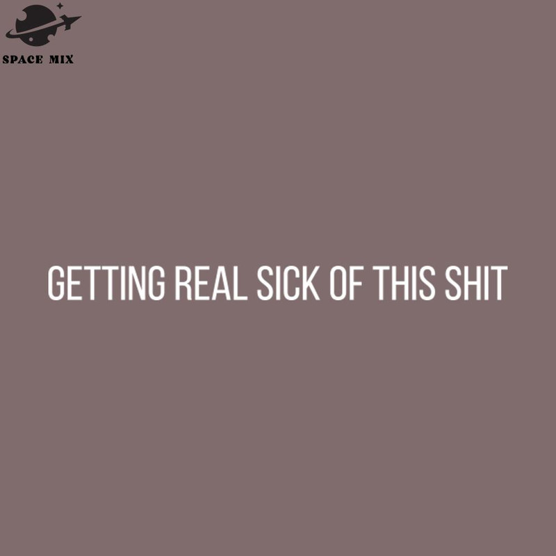 SM2212233569-etting Real Sick Of This Shit PNG Design.jpg