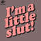 SM2212235571-Im A Little Slut PNG Design.jpg