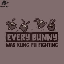 every bunny was kung fu fighting png design