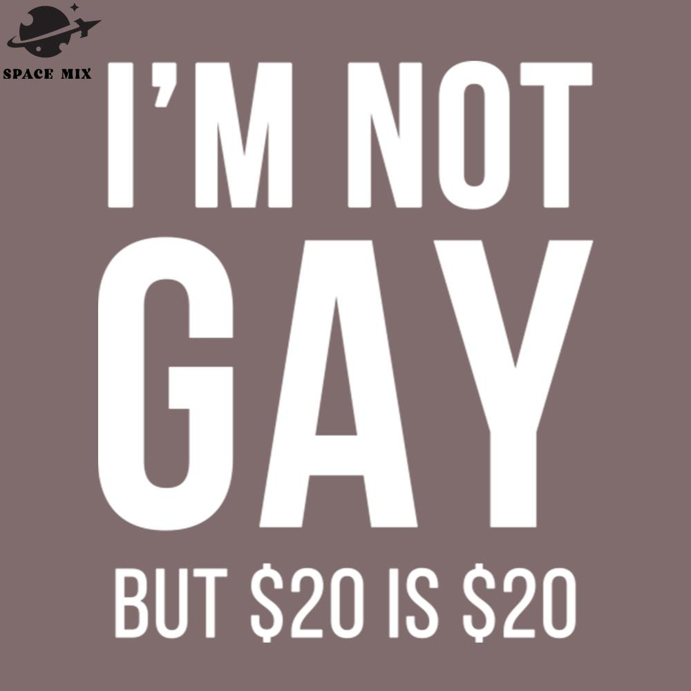 SM2212235633-Im not gay but 20 is 20 PNG Design.jpg