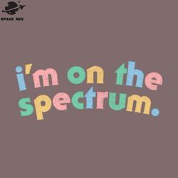 im on the spectrum autism aspergers awareness png design
