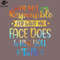 SM2212235668-Im ot Responsible For What My Face Does When You Talk PNG Design.jpg