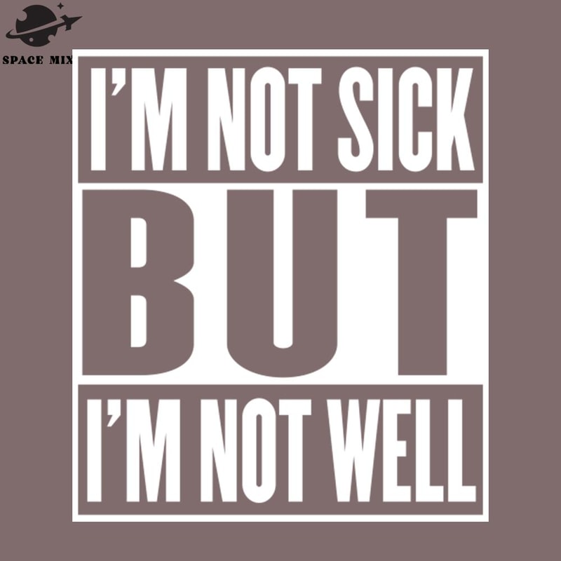 SM2212235673-Im ot Sick But Im ot Well PNG Design.jpg