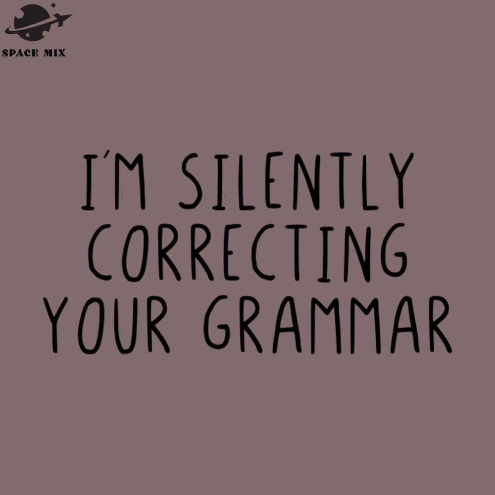 SM2212235688-Im silently correcting your grammar PNG Design.jpg