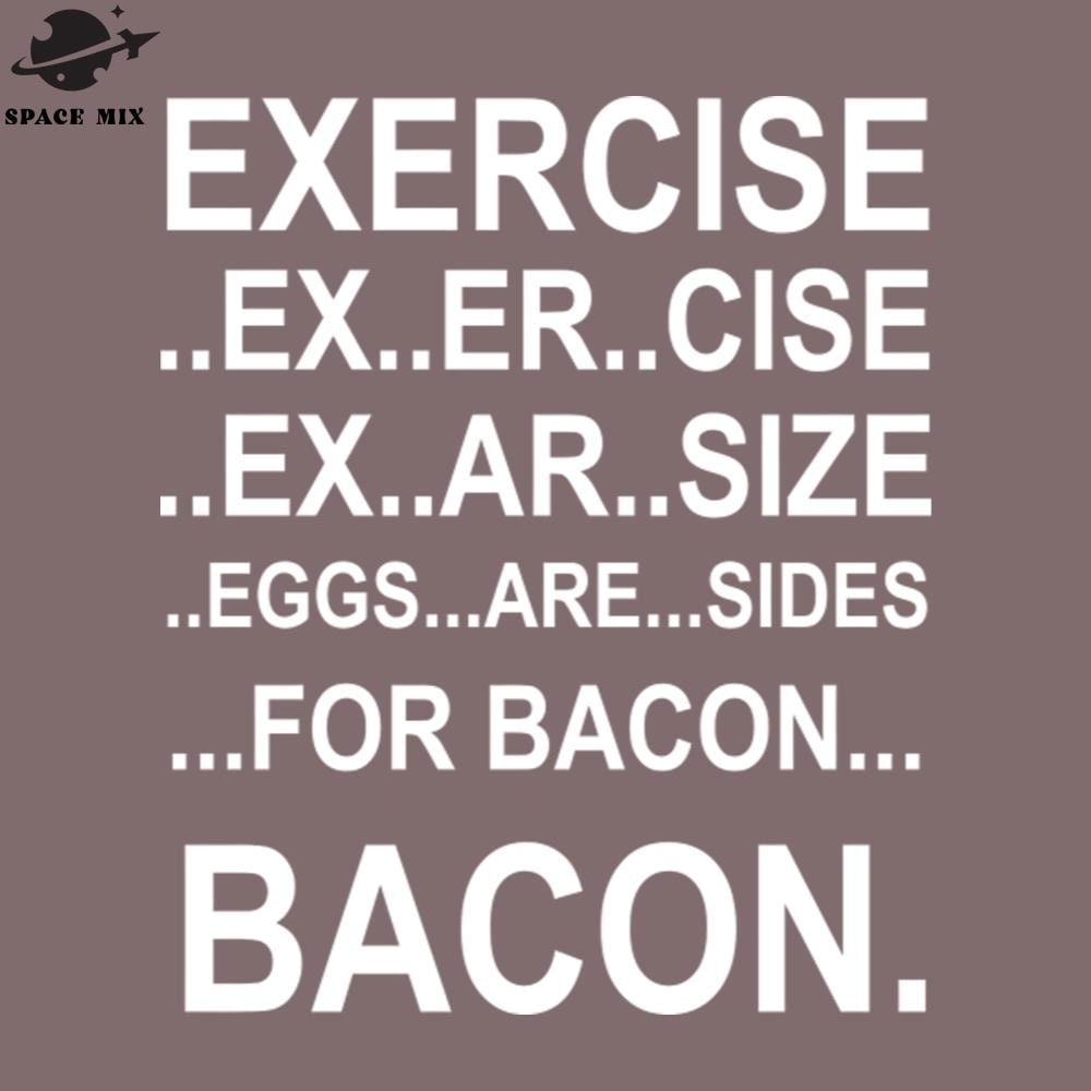SM2212233688-Excercise Bacon Funny T Shirts Sayings Funny T Shirts For Women SarcasticT Shirts PNG Design.jpg
