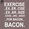 SM2212233688-Excercise Bacon Funny T Shirts Sayings Funny T Shirts For Women SarcasticT Shirts PNG Design.jpg