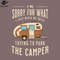 SM2212235690-Im Sorry for What I Said when We Were Trying to ark the Camper PNG Design.jpg
