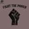 SM2212233831-Fight The ower FadedVintage Style Black ower Fist PNG Design.jpg