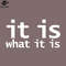 SM2212235872-It Is What It Is Funny Typography PNG Design.jpg