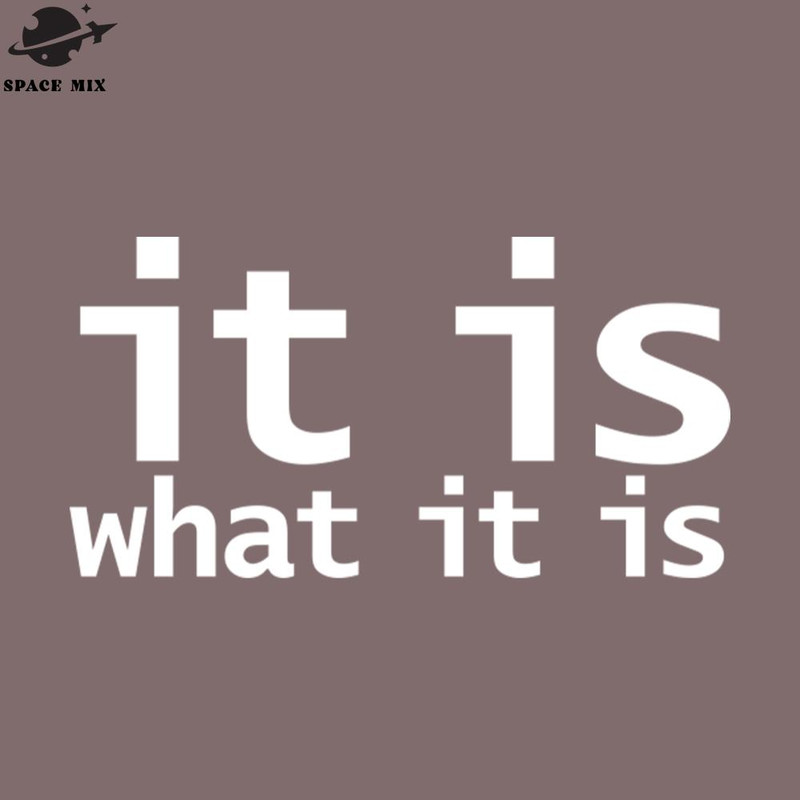 SM2212235872-It Is What It Is Funny Typography PNG Design.jpg
