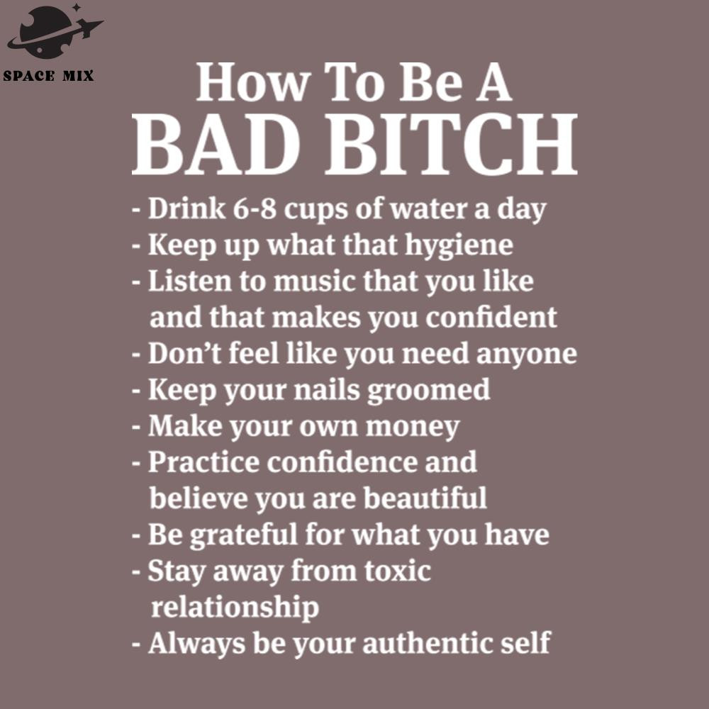 SM2212234863-How To Be A Bad Bitch Funny T Shirts Sayings Funny T Shirts For Women SarcasticT Shirts PNG Design.jpg