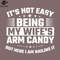 SM2212235915-Its ot Easy Being My Wifes Arm Candy Here I Am ailing It PNG Design.jpg