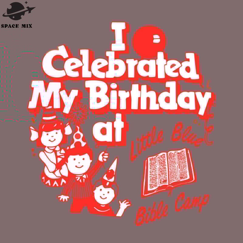 SM2212234990-I Celebrated My Birthday At Little Blue Bible Camp PNG Design.jpg