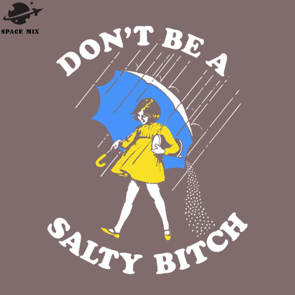 SM2212232991-Dont Be A Salty Bitch PNG Design.jpg