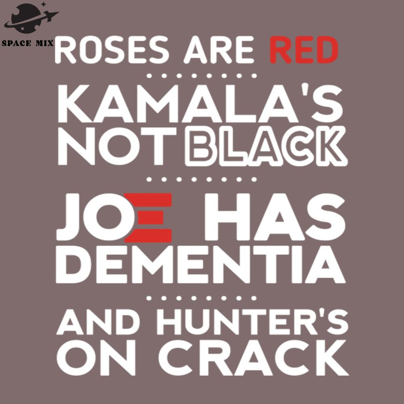 SM2212239064-Roses are red Kamalas not black Joe has dementia and hunters on crack PNG Design.jpg