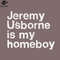 SM2212236093-Jeremy Usborne Is My Homeboy eep Show Fan ift PNG Design.jpg